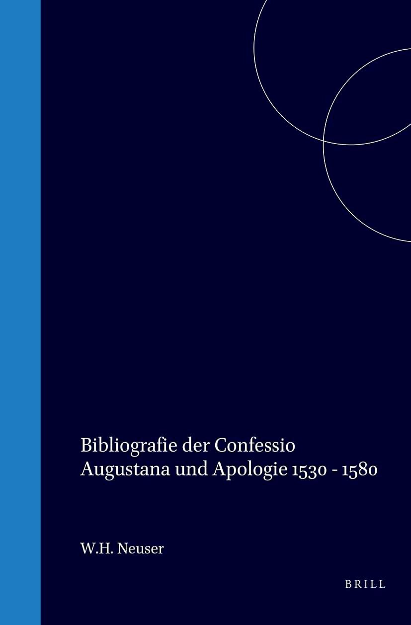 Book cover image for Bibliographie der Confessio Augustana und Apologie, 1530-1580 ISBN: 9789060043783